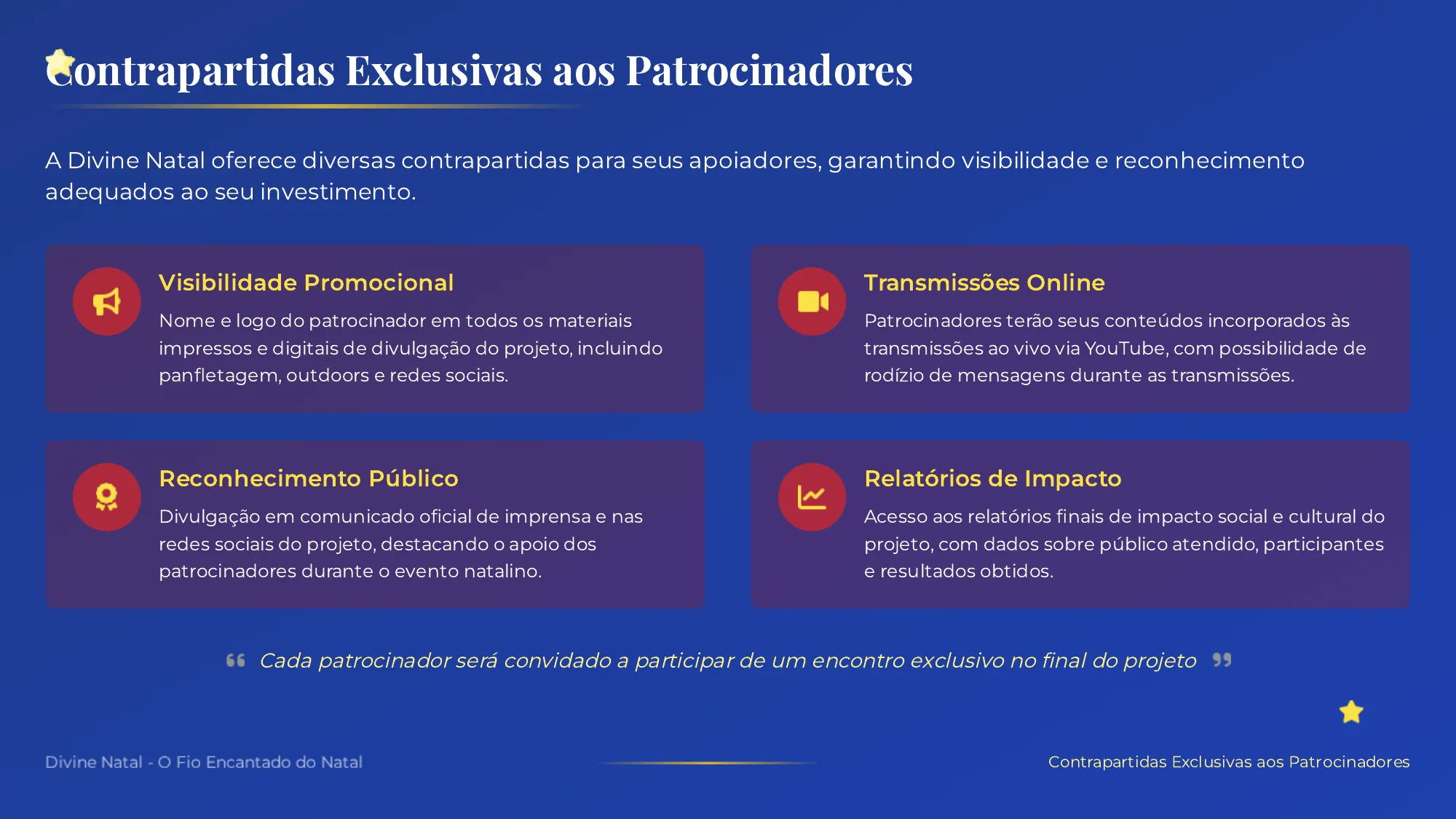Contrapartidas Exclusivas aos Patrocinadores